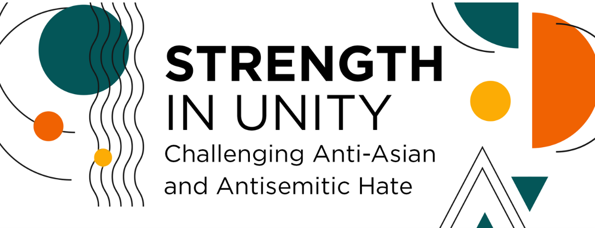 Strength in Unity: Challenging Anti-Asian and Antisemitic Hate